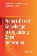 Project-Based Knowledge in Organizing Open Innovation 144716508X Book Cover