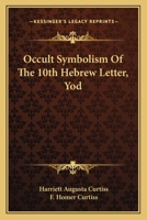 Occult Symbolism Of The 10th Hebrew Letter, Yod 1425318622 Book Cover