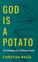 God is a Potato: The Wisdom of a Tibetan Monk 1804030821 Book Cover