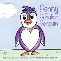 Penny the Peculiar Penguin 1973665603 Book Cover