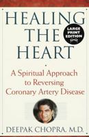 Healing the Heart: A Spiritual Approach to Reversing Coronary Artery Disease (Chopra, Deepak. Perfect Health Library.)