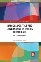 Radical Politics and Governance in India's North East: The Case of Tripura 036759224X Book Cover