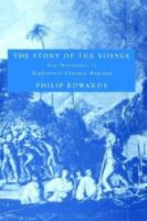 The Story of the Voyage: Sea-Narratives in Eighteenth-Century England (Cambridge Studies in Eighteenth-Century English Literature and Thought) 0521604265 Book Cover