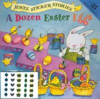 A Dozen Easter Eggs (Jewel Sticker Stories) 0448414961 Book Cover