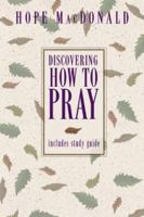 Discovering How to Pray 0310283612 Book Cover