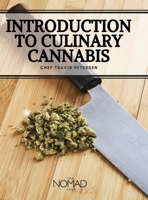 The Nomad Cook: Introduction to Culinary Cannabis B0BJ8FWN88 Book Cover
