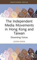 The Independent Media Movements in Hong Kong and Taiwan 1032280263 Book Cover