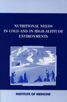 Nutritional Needs in Cold and High-Altitude Environments: Applications for Military Personnel in Field Operations 0309054842 Book Cover