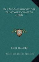 Das Ausgabebudget Der Privatwirtschaften (1888) 1160356351 Book Cover