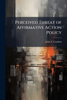 Perceived Threat of Affirmative Action Policy 1249284287 Book Cover