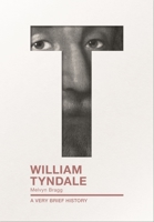 William Tyndale: A Very Brief History 0281077142 Book Cover