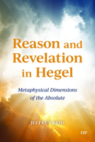 Reason and Revelation in Hegel: Metaphysical Dimension of the Absolute 1487563647 Book Cover