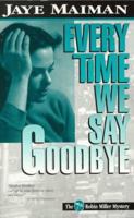Every Time We Say Goodbye 1562802488 Book Cover
