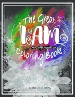 The Great I Am: An Affirmation Coloring Book For Girls And Women B08XLGFSB2 Book Cover