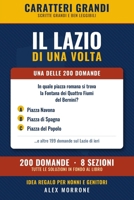 Il Lazio di una volta: 200 Quiz e Curiosità a Caratteri Grandi (Italian Edition) B0HKK9CQCM Book Cover