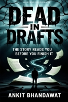Dead In Drafts: The Story Reads You Before You Finish It B0FVWZ19HW Book Cover