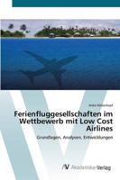 Ferienfluggesellschaften im Wettbewerb mit Low Cost Airlines 3639401476 Book Cover