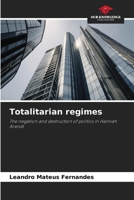 Totalitarian regimes: The negation and destruction of politics in Hannah Arendt 6206312798 Book Cover