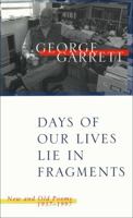 Days of Our Lives Lie in Fragments: New and Old Poems, 1957-1997 080712284X Book Cover