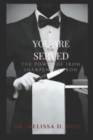 You are the Served: The Power of Iron Sharpening Iron B0G3VKQS4C Book Cover