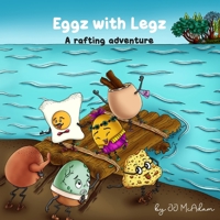 Eggz with Legz: A rafting adventure B093VPFLG9 Book Cover
