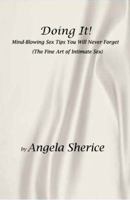 Doing It! Mind-Blowing Sex Tips You Will Never Forget 0970980647 Book Cover