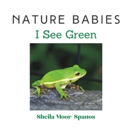 NATURE BABIES: I See Green B0BQRVFSDX Book Cover