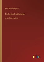 Die letzten Rudelsburger: in Großdruckschrift 3368471708 Book Cover