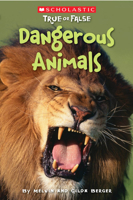 Dangerous Animals (Scholastic True Or False) 0545003954 Book Cover