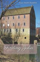 Finding Julia: The Early Development of Southeast Missouri 0990353036 Book Cover