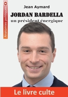 Jordan Bardella: Un président énergique (French Edition) 2390300359 Book Cover