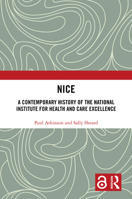 NICE: A Contemporary History of the National Institute for Health and Care Excellence 1032214929 Book Cover