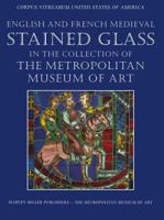 English and French Medieval Stained Glass in the Collection of the Metropolital Museum of Art (Corpus vitrearum, United States of America, 1) 1872501370 Book Cover