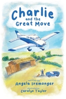 Charlie and the Great Move 1800422148 Book Cover