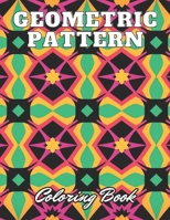 Geometric Pattern Coloring Book: 100+ New and Exciting Designs B0CTH8XVTL Book Cover