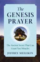 The Genesis Prayer: The Ancient Secret That Can Grant You Miracles 0312347782 Book Cover