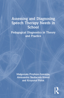 Assessing and Diagnosing Speech Therapy Needs in School 1032407980 Book Cover