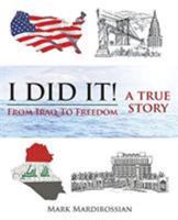 I Did It!: From Iraq to Freedom: A True Story 1642996351 Book Cover