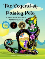The Legend of Paisley Pete: A Magical Story About Abandoned Cats B0B14HZ592 Book Cover