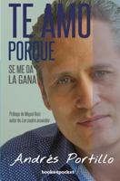 Te Amo Porque Se Me Da La Gana 607748024X Book Cover