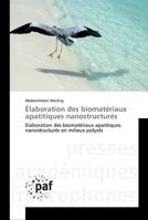 Élaboration des biomatériaux apatitiques nanostructurés 3841642217 Book Cover