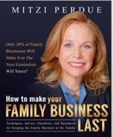 How to Make Your Family Business Last 1884108075 Book Cover