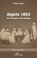 Algérie 1853: Des rencontres et des mariages (Graveurs de Mémoire) (French Edition) 2336458683 Book Cover