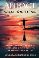 Attract What You Think B0GDMWH43B Book Cover