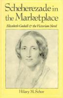 Scheherezade in the Marketplace: Elizabeth Gaskell and the Victorian Novel 0195073886 Book Cover