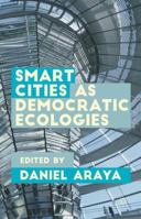 Smart Cities as Democratic Ecologies 1137377194 Book Cover