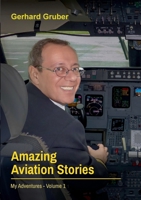 Amazing Aviation Stories, Volume 1: My Adventures 3819201157 Book Cover