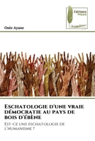Eschatologie d'une vraie démocratie au pays de bois d'ébène 6630188675 Book Cover