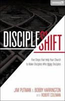 DiscipleShift: Five Steps That Help Your Church to Make Disciples Who Make Disciples 0310492629 Book Cover