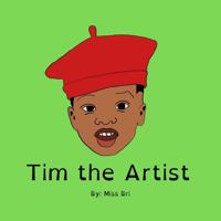 Tim the Artist B0G49D4WGG Book Cover